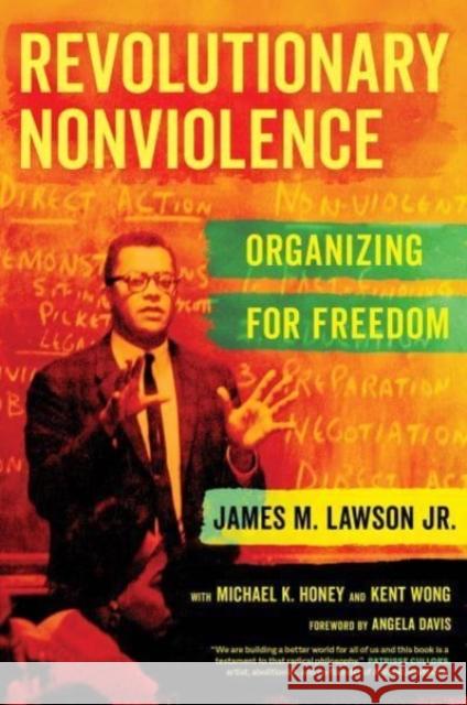 Revolutionary Nonviolence: Organizing for Freedom James M. Lawson 9780520387843 University of California Press - książka