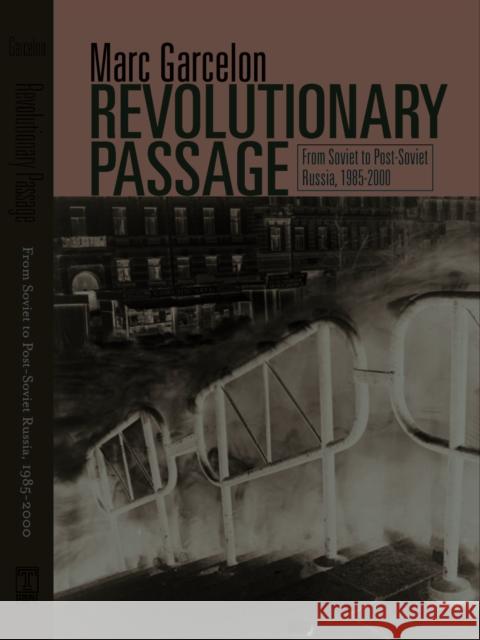 Revolutionary Passage: From Soviet to Post-Soviet Russia Garcelon, Marc 9781592133628 Temple University Press - książka