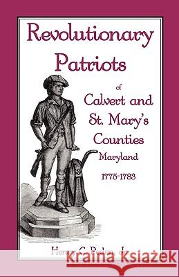 Revolutionary Patriots of Calvert and St. Mary's Counties, Maryland, 1775-1783 Henry C. Pede 9781585494026  - książka
