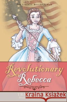 Revolutionary Rebecca Tracy Lawson, Larissa Coriell 9798987612330 Gray Lion Books - książka