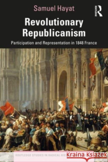 Revolutionary Republicanism Samuel (CEVIPOF, Sciences Po, France) Hayat 9781032190914 Taylor & Francis Ltd - książka