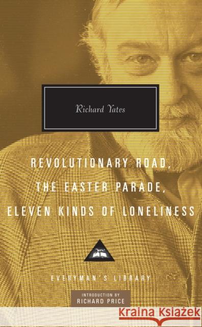 Revolutionary Road, The Easter Parade, Eleven Kinds of Loneliness Richard Yates 9781841593173  - książka