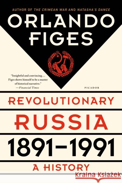 Revolutionary Russia, 1891-1991: A History Figes, Orlando 9781250062628 Picador USA - książka