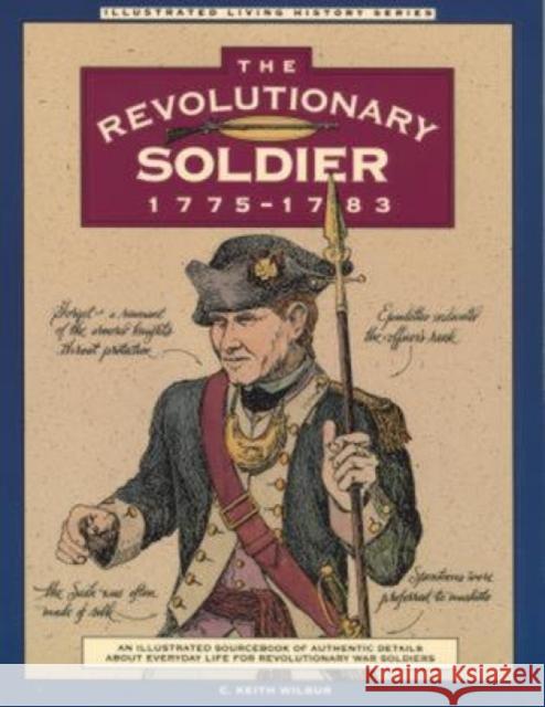 Revolutionary Soldier: 1775-1783, First Edition Wilbur, C. Keith 9781564401663 Globe Pequot Press - książka