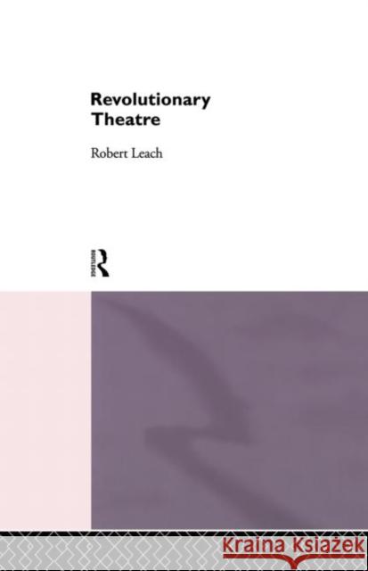 Revolutionary Theatre Robert Leach Robert Leach Nfa 9780415861984 Routledge - książka