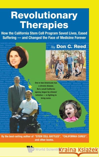 Revolutionary Therapies: How the California Stem Cell Program Saved Lives, Eased Suffering - And Changed the Face of Medicine Forever Don C. Reed 9789811213281 World Scientific Publishing Company - książka
