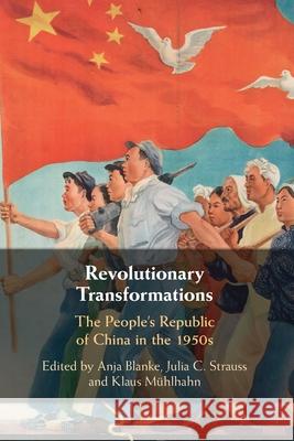 Revolutionary Transformations: The People's Republic of China in the 1950s  9781009304092 Cambridge University Press - książka