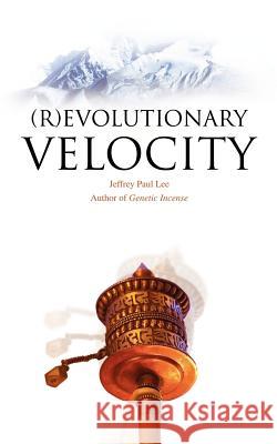 (R)Evolutionary Velocity Jeffrey Paul Lee 9780595457687 iUniverse - książka