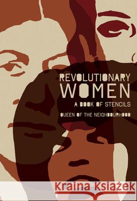 Revolutionary Women: A Book of Stencils Queen of the Neighbourhood 9781604862003 PM Press - książka