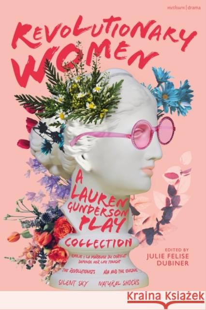 Revolutionary Women: A Lauren Gunderson Play Collection Lauren Gunderson 9781350401587 Bloomsbury Publishing PLC - książka