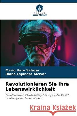 Revolutionieren Sie Ihre Lebenswirklichkeit Mario Har Diana Espinoz 9786205762202 Verlag Unser Wissen - książka