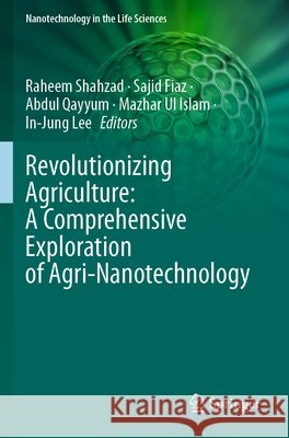 Revolutionizing Agriculture: A Comprehensive Exploration of Agri-Nanotechnology  9783031760020 Springer Nature Switzerland - książka