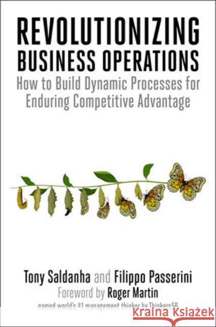 Revolutionizing Business Operations: How to Build Dynamic Processes for Enduring Competitive Advantage Filippo Passerini 9781523003983 Berrett-Koehler Publishers - książka