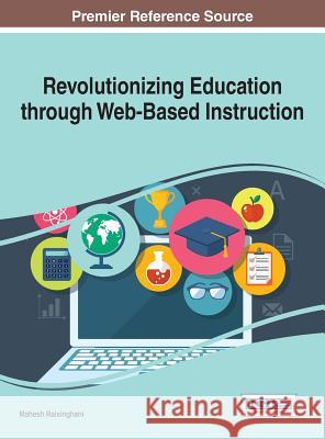 Revolutionizing Education through Web-Based Instruction Raisinghani, Mahesh 9781466699328 Information Science Reference - książka