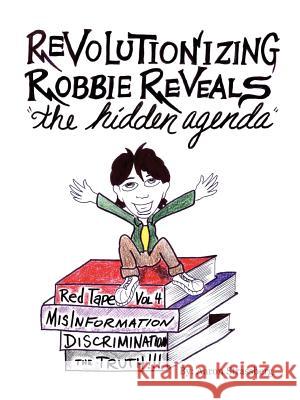 Revolutionizing Robbie Reveals the Hidden Agenda Aaron Strassberg 9781411642881 Lulu.com - książka