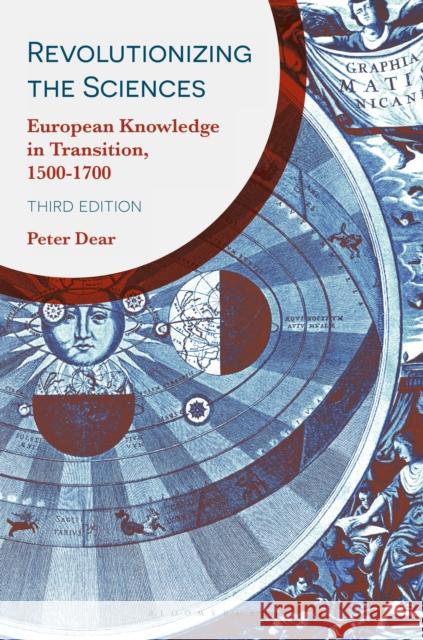 Revolutionizing the Sciences: European Knowledge in Transition, 1500-1700 Peter Dear 9781352003130 Palgrave - książka