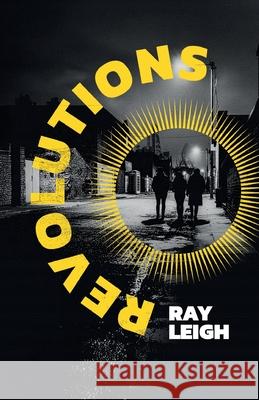 Revolutions Ray Leigh 9781068720345 Bad Press Ink Limited - książka