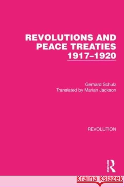 Revolutions and Peace Treaties 1917-1920 Gerhard Schulz Marian Jackson 9781032130569 Routledge - książka