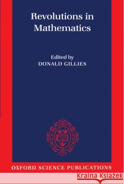 Revolutions in Mathematics Donald Gillies 9780198514862 Oxford University Press - książka