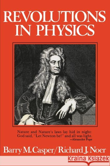 Revolutions in Physics Barry M. Casper Richard J. Noer 9780393099928 W. W. Norton & Company - książka