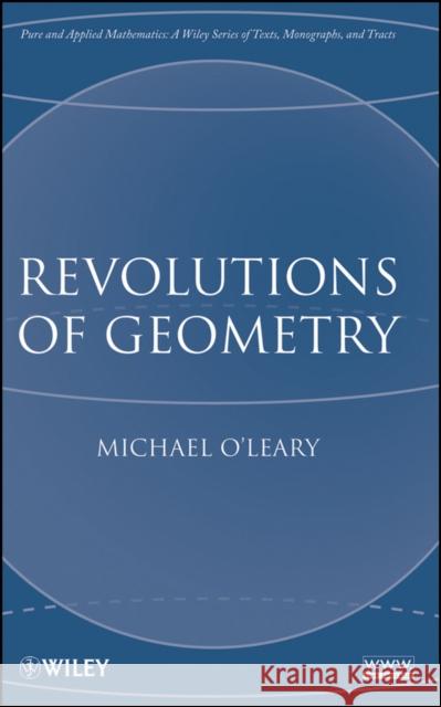 Revolutions of Geometry Michael O'Leary 9780470167557 Wiley-Interscience - książka