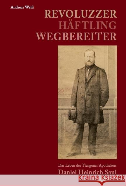 Revoluzzer - Häftling - Wegbereiter Weiß, Andreas 9783959764100 Kunstverlag Josef Fink - książka