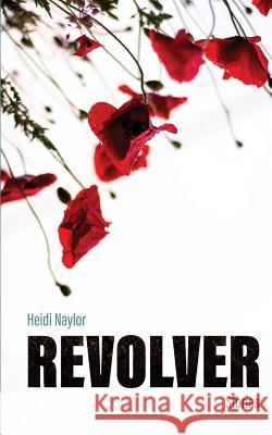 Revolver: Stories by Heidi Naylor Heidi Naylor 9781948218009 By Common Consent Press - książka