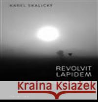 Revolvit lapidem Karel Skalický 9788086885452 Trinitas - książka