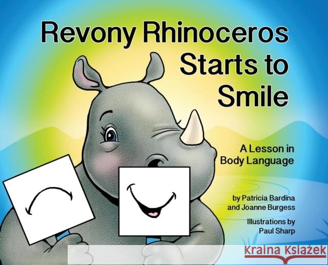 Revony Rhinoceros Starts to Smile: A Lesson in Body Language Patricia Bardina Burgess Joanne Paul Sharp 9781642371932 Gatekeeper Press - książka