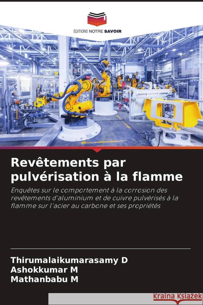 Revêtements par pulvérisation à la flamme D, Thirumalaikumarasamy, M, Ashokkumar, M, Mathanbabu 9786205225523 Editions Notre Savoir - książka