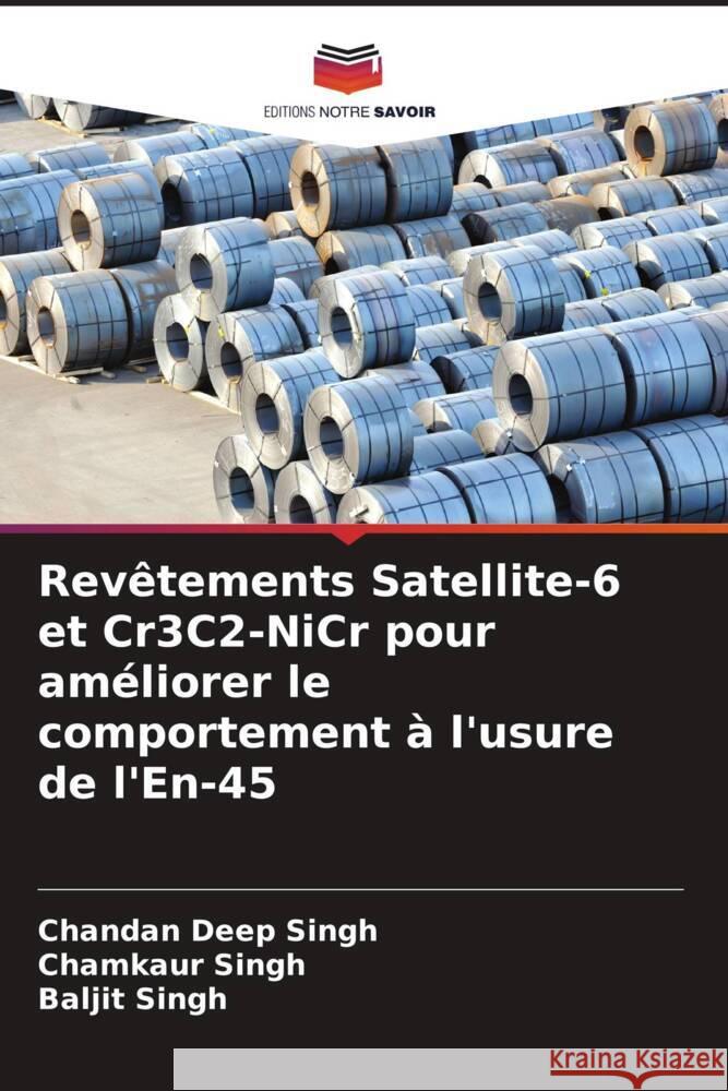 Rev?tements Satellite-6 et Cr3C2-NiCr pour am?liorer le comportement ? l'usure de l'En-45 Chandan Deep Singh Chamkaur Singh Baljit Singh 9786206901440 Editions Notre Savoir - książka