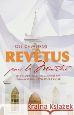 Revêtus Pour Le Ministère Izes Calheiros 9781498451222 Xulon Press - książka