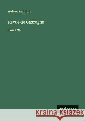 Revue de Gascogne: Tome 35 Auteur Inconnu 9783563796009 Antigonos Verlag - książka