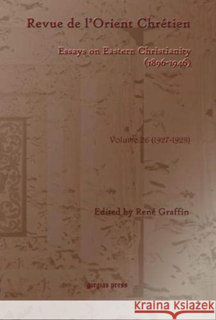 Revue de l’Orient Chrétien (1896-1946) (vol 26) René Graffin 9781607247654 Gorgias Press - książka