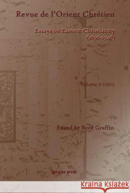Revue de l’Orient Chrétien (1896-1946)(vol 6) René Graffin 9781607247456 Gorgias Press - książka