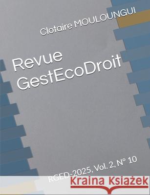 Revue GestEcoDroit: RGED-2025, Vol. 2, N? 10 Kouassi Efrahime N'Guessan Clotaire Mouloungui 9782487740358 Didactijuris - książka