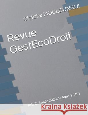 Revue GestEcoDroit: RGED, Ann?e 2023, Volume 1, N? 1 Amel Guehairia Clotaire Mouloungui 9782487740136 Didactijuris - książka