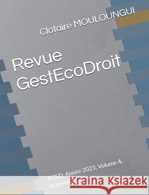 Revue GestEcoDroit: RGED, Ann?e 2023, Volume 4, Num?ro 4 Catherine Couturier Clotaire Mouloungui 9782487740167 Didactijuris, Rged - książka