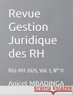 Revue Gestion Juridique des RH: RGJ-RH-2025, Vol. 3, N? 11 Nad?ge Koumba Christiane Mouloungui Mathilde Richevaux 9782487740372 Didactijuris - książka