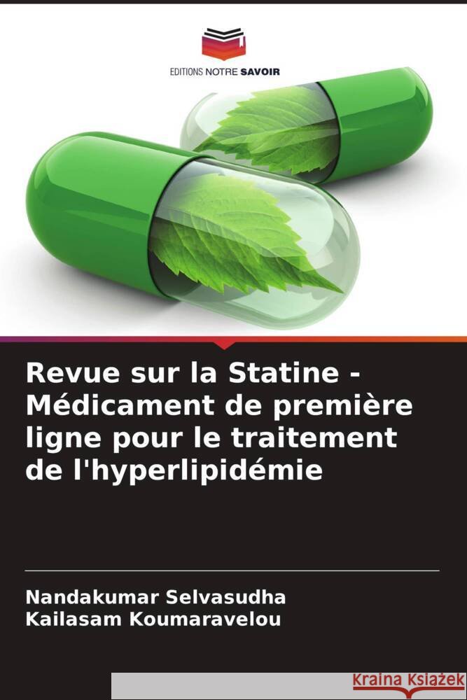 Revue sur la Statine - Médicament de première ligne pour le traitement de l'hyperlipidémie Selvasudha, Nandakumar, Koumaravelou, Kailasam 9786206552277 Editions Notre Savoir - książka