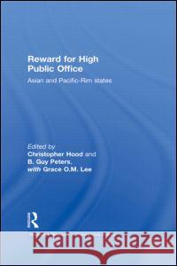 Reward for High Public Office: Asian and Pacific Rim States Hood, Christopher 9780415303491 Taylor & Francis - książka