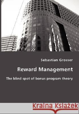 Reward Management Sebastian Grosser 9783836401395 VDM Verlag Dr. Mueller E.K. - książka