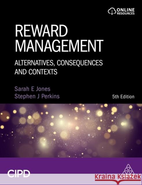 Reward Management: Alternatives, Consequences and Contexts Stephen J Perkins 9781398612891 Kogan Page Ltd - książka