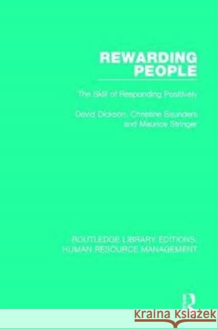 Rewarding People: The Skill of Responding Positively David Dickson Christine Saunders Maurice Stringer 9781138289802 Routledge - książka