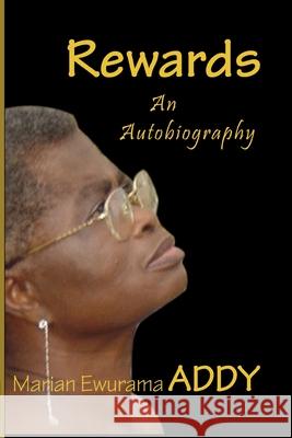 Rewards. an Autobiography Marian Ewurama Addy 9789988037826 Amanza Ltd - książka
