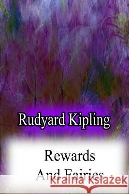 Rewards And Fairies Kipling, Rudyard 9781478382829 Createspace - książka