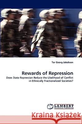 Rewards of Repression Tor Georg Jakobsen (Norwegian University of Science & Technology) 9783838358949 LAP Lambert Academic Publishing - książka