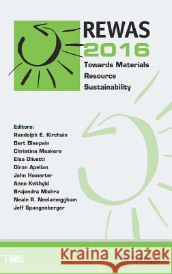 Rewas 2016: Towards Materials Resource Sustainability Kirchain, Randolph 9783319486185 Springer - książka