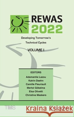 Rewas 2022: Developing Tomorrow's Technical Cycles (Volume I) Adamantia Lazou Katrin Daehn Camille Fleuriault 9783030925628 Springer - książka
