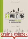 Rewilding – The Illustrated Edition: The Radical New Science of Ecological Recovery Paul Jepson 9781785787539 Icon Books Ltd